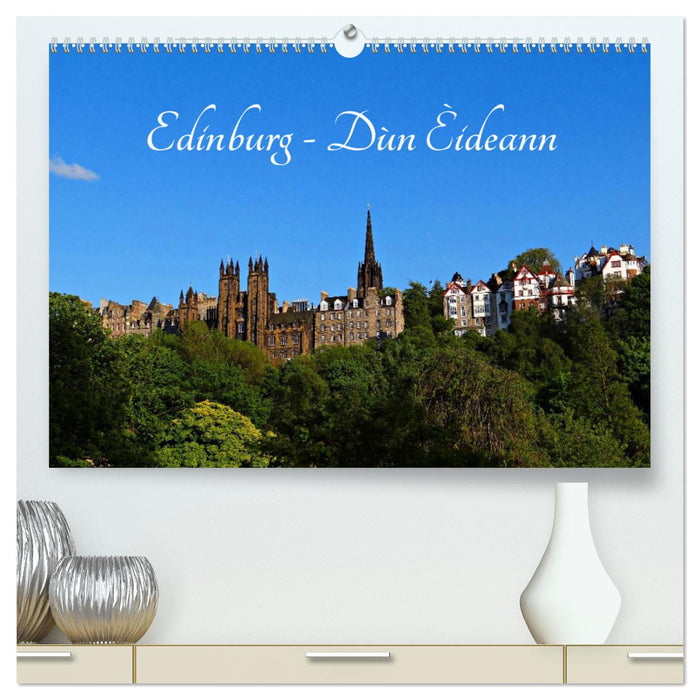 Edinburgh - Dùn Èideann (CALVENDO Premium Wandkalender 2025)