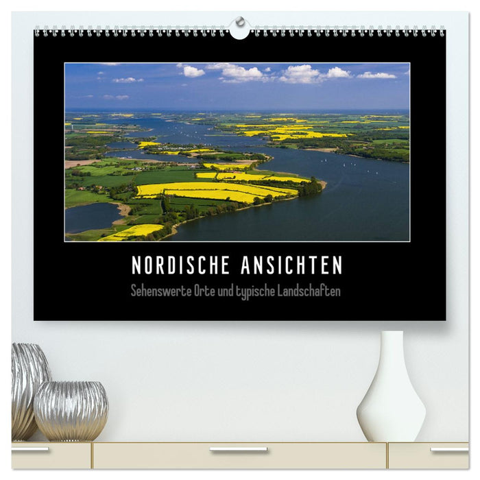 Nordische Ansichten - Sehenswerte Orte und typische Landschaften Norddeutschlands (CALVENDO Premium Wandkalender 2025)