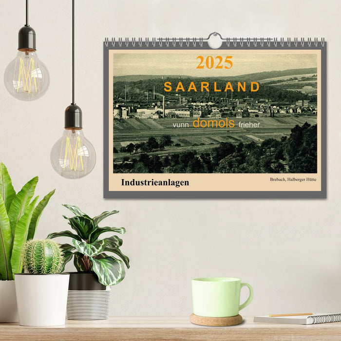 Saarland - vunn domols (frieher), Industrieanlagen (CALVENDO Wandkalender 2025)