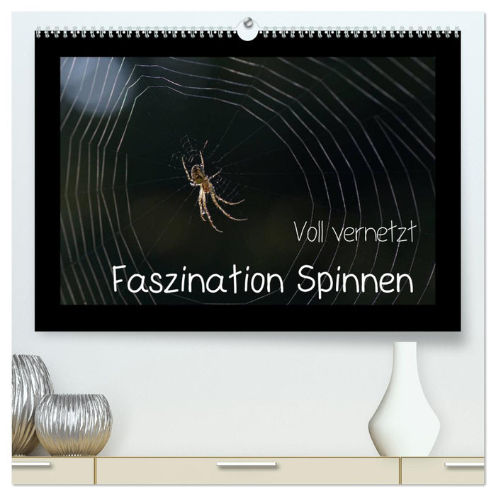 Voll vernetzt - Faszination Spinnen (CALVENDO Premium Wandkalender 2025)