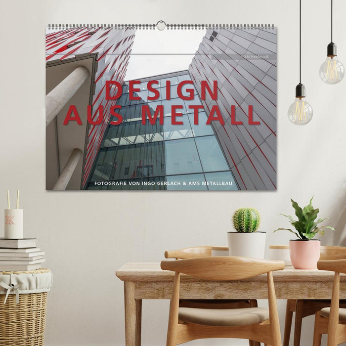 Design aus Metall. Fotografie von Ingo Gerlach und AMS Metallbau (CALVENDO Wandkalender 2025)