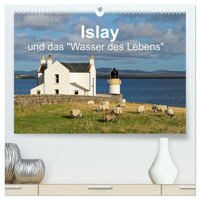 Islay und das "Wasser des Lebens" (CALVENDO Premium Wandkalender 2025)