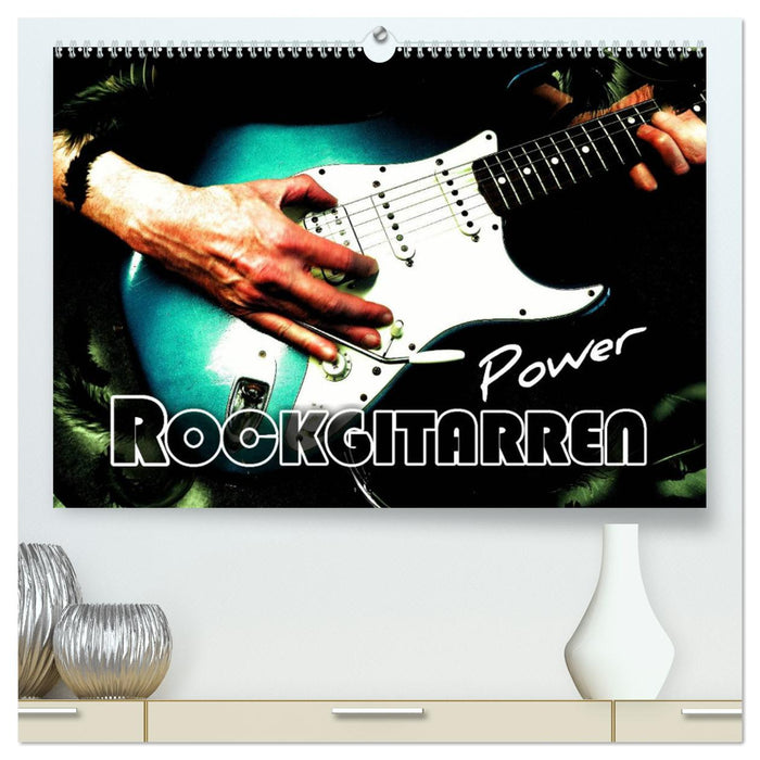 Rockgitarren Power (CALVENDO Premium Wandkalender 2025)