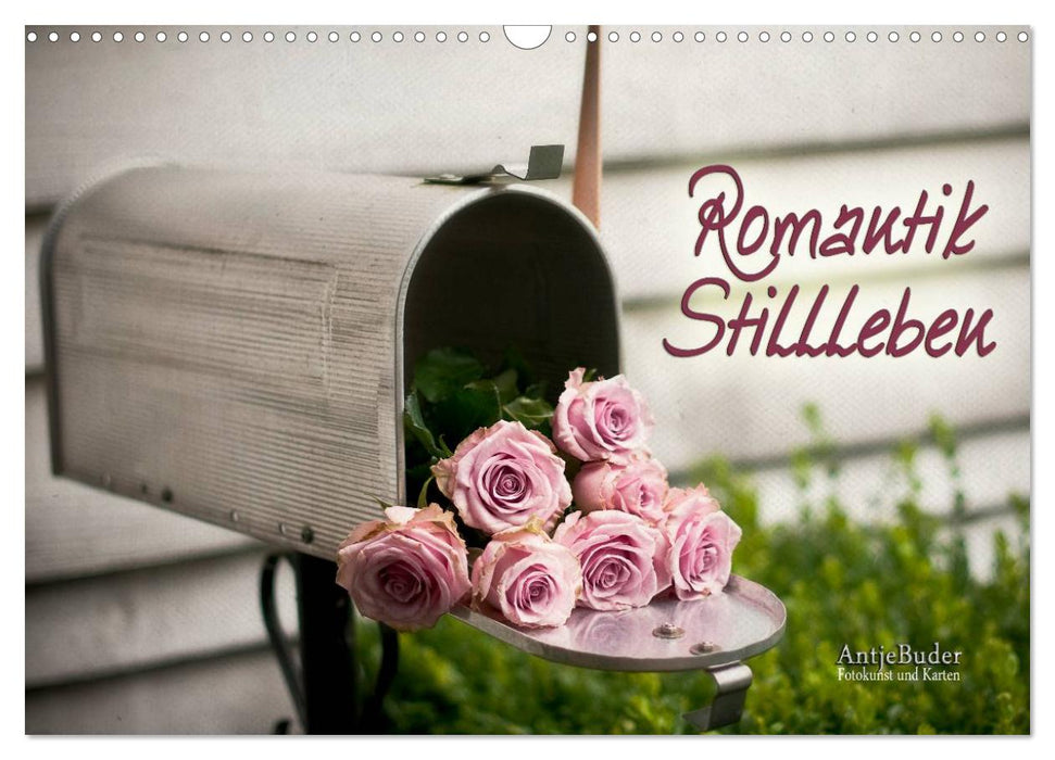 Romantik-Stillleben (CALVENDO Wandkalender 2025)
