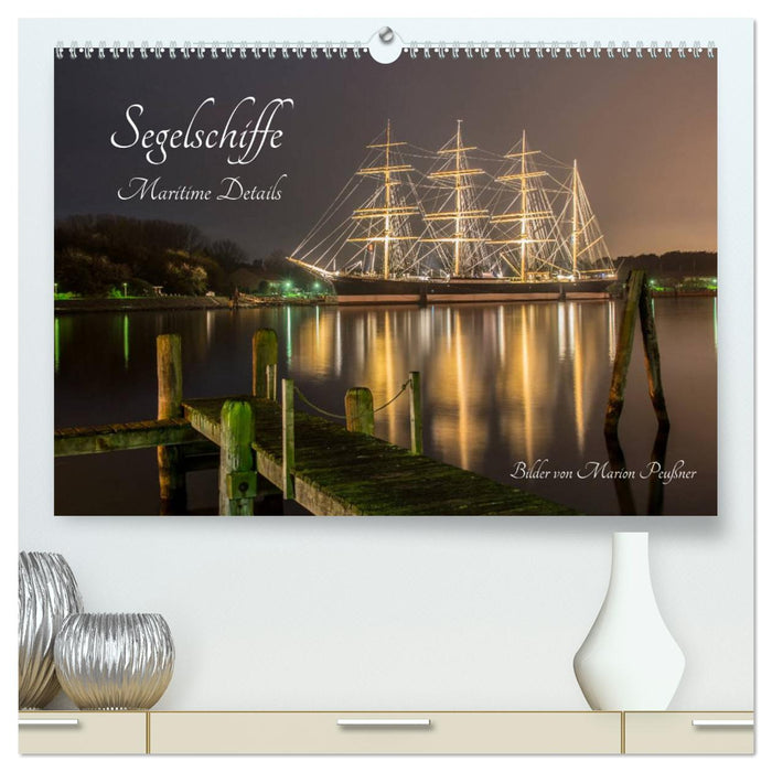 Segelschiffe - Maritime Details (CALVENDO Premium Wandkalender 2025)