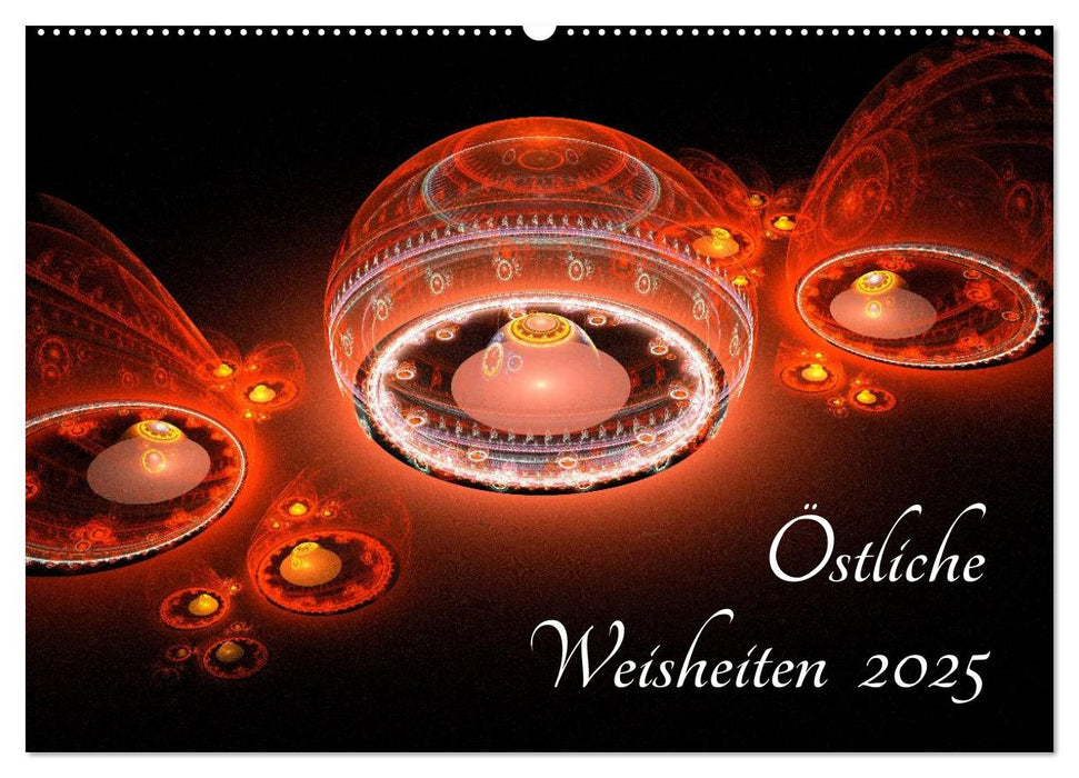 Östliche Weisheiten 2025 (CALVENDO Wandkalender 2025)