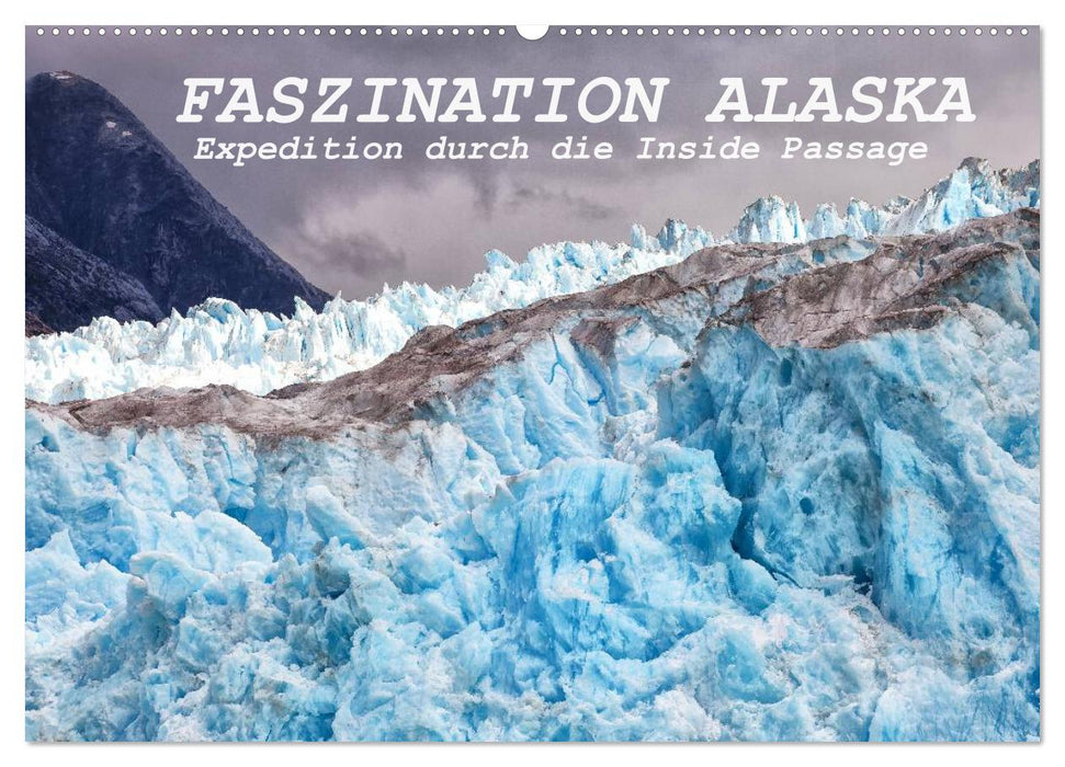 FASZINATION ALASKA Expedition durch die Inside Passage (CALVENDO Wandkalender 2025)