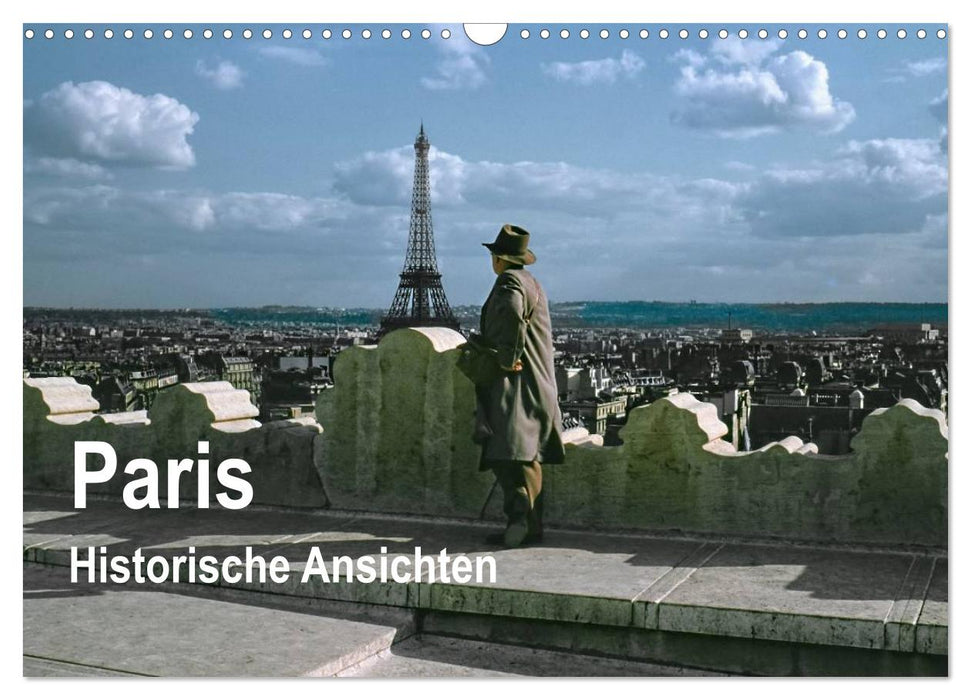 Paris - Historische Ansichten (CALVENDO Wandkalender 2025)