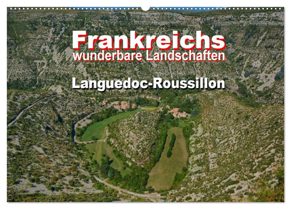 Frankreichs wunderbare Landschaften - Languedoc-Roussillon (CALVENDO Wandkalender 2025)