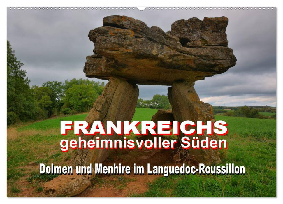 Frankreichs geheimnisvoller Süden - Dolmen und Menhire im Languedoc-Roussillon (CALVENDO Wandkalender 2025)