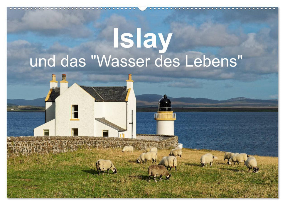 Islay und das "Wasser des Lebens" (CALVENDO Wandkalender 2025)