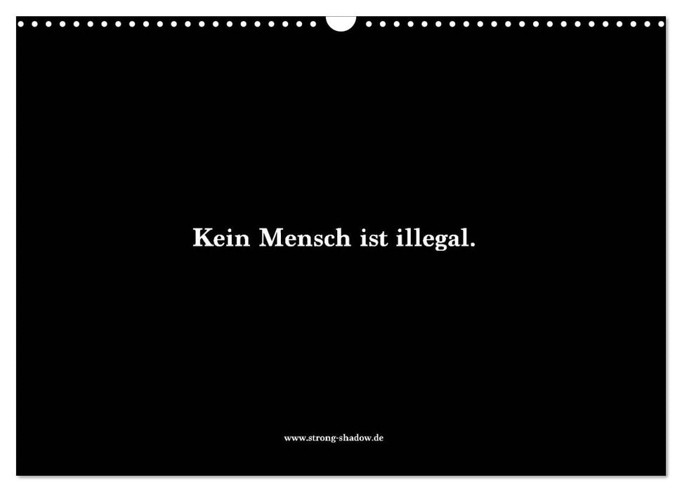 Kein Mensch ist illegal. (CALVENDO Wandkalender 2025)