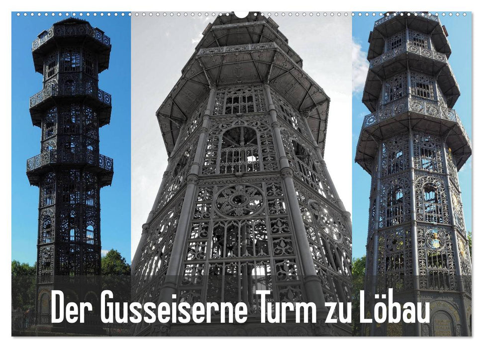 Der Gusseiserne Turm zu Löbau (CALVENDO Wandkalender 2025)