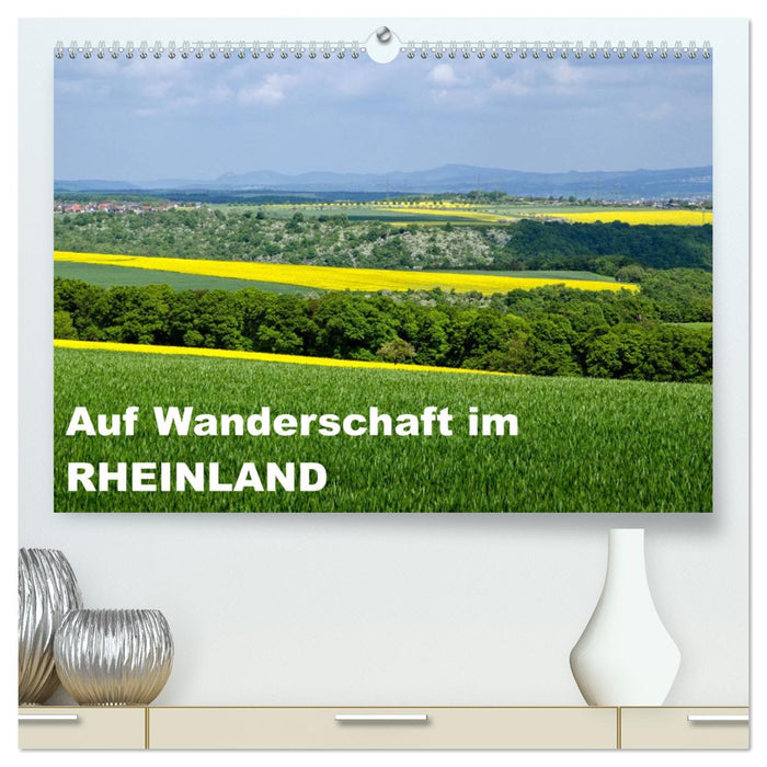 Auf Wanderschaft im Rheinland (CALVENDO Premium Wandkalender 2025)