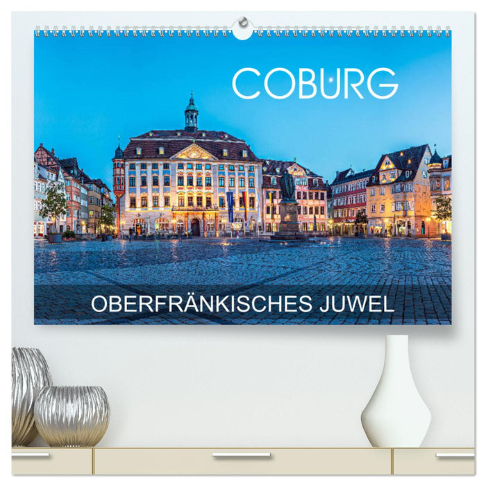 Coburg - oberfränkisches Juwel (CALVENDO Premium Wandkalender 2025)