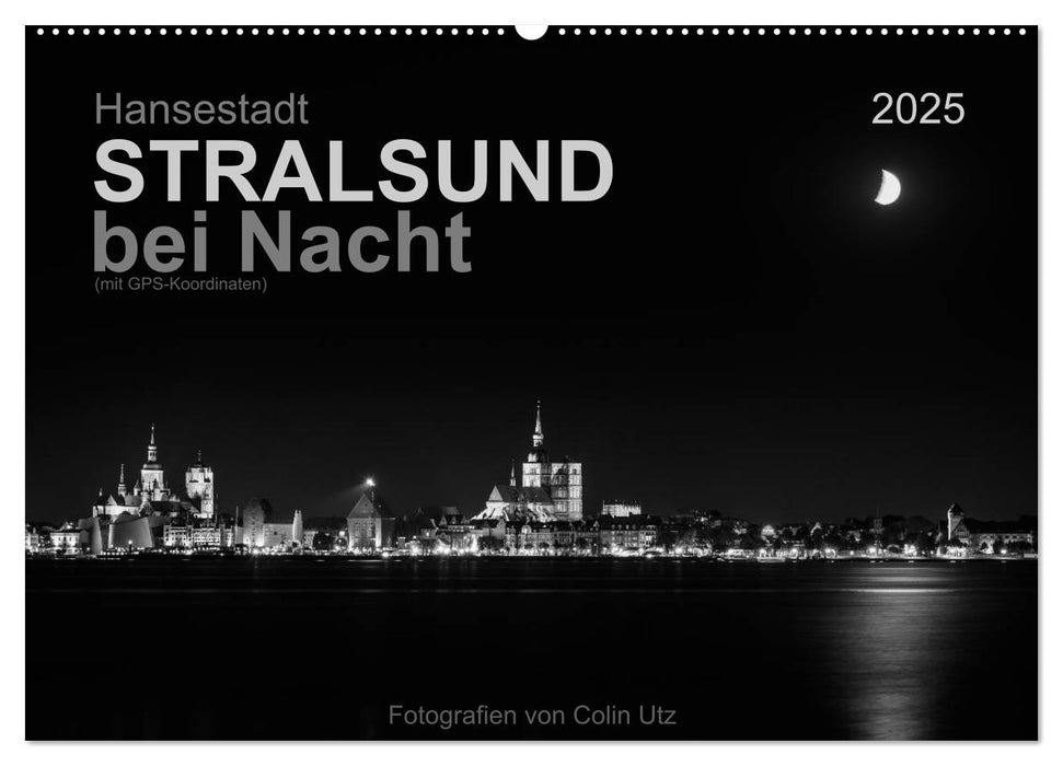 Hansestadt Stralsund bei Nacht (mit GPS-Koordinaten) (CALVENDO Wandkalender 2025)