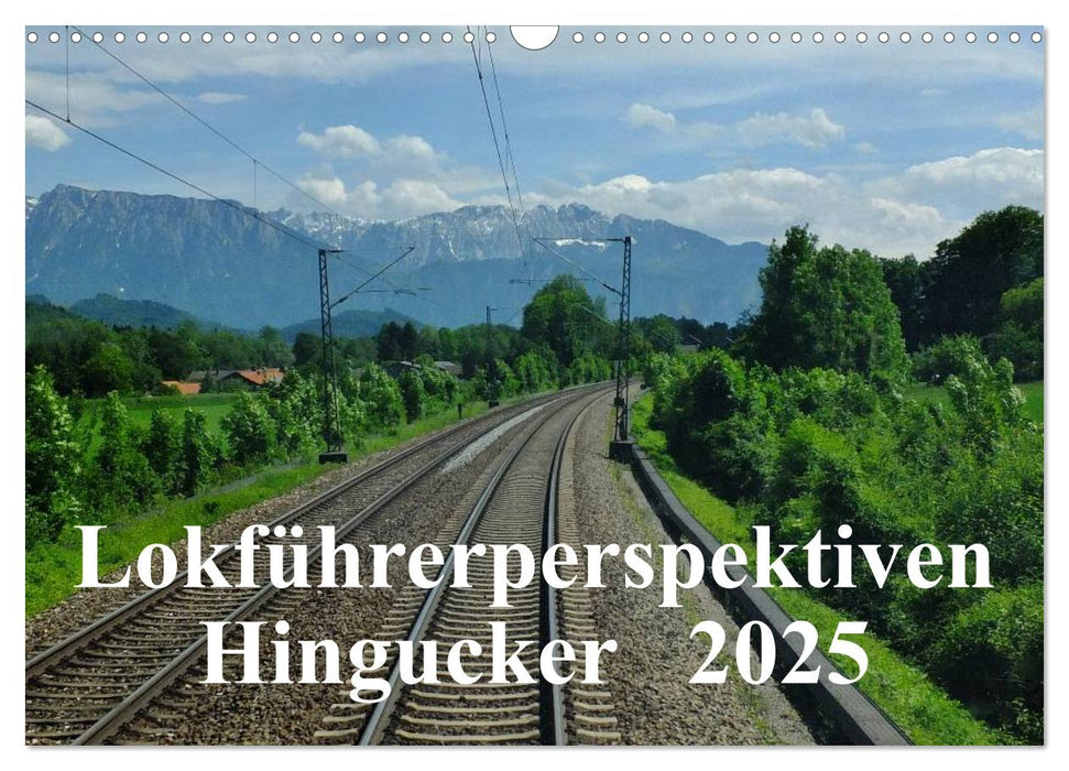 Lokführerperspektiven - Hingucker (CALVENDO Wandkalender 2025)