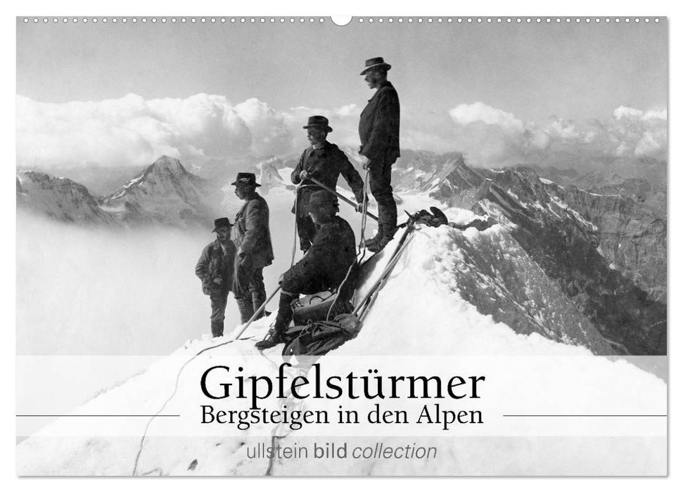 Gipfelstürmer - Bergsteigen in den Alpen (CALVENDO Wandkalender 2025)