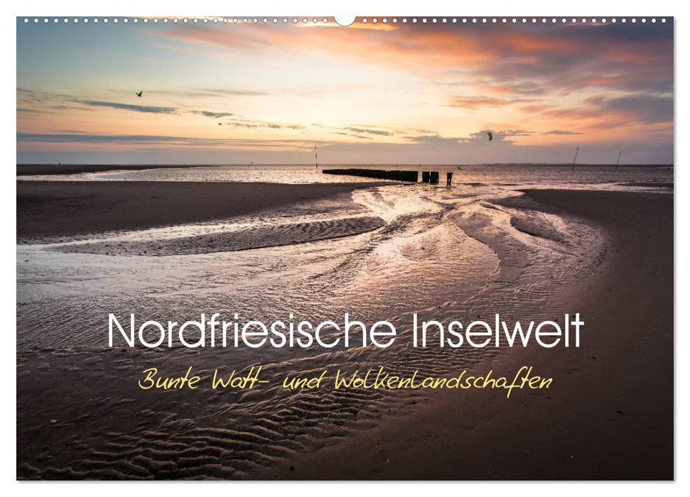 Nordfriesische Inselwelt - Bunte Watt- und Wolkenlandschaften (CALVENDO Wandkalender 2025)