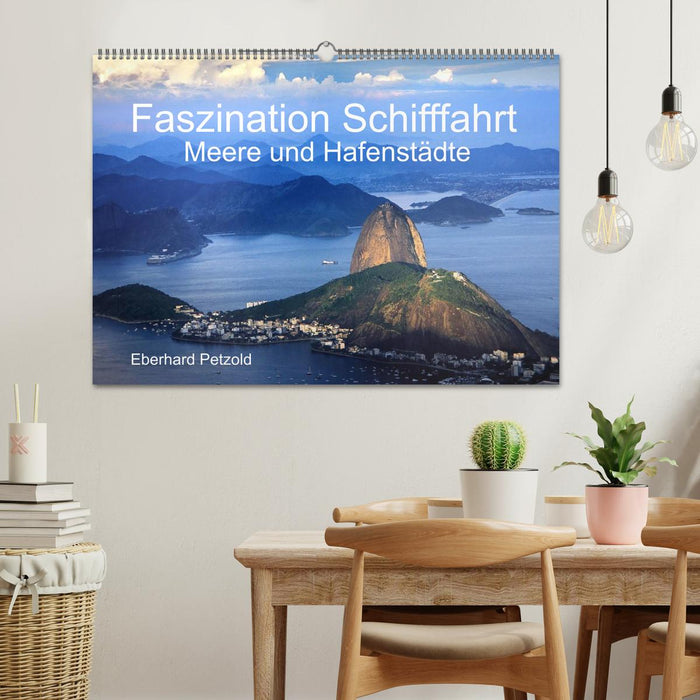 Faszination Schifffahrt - Meere und Hafenstädte (CALVENDO Wandkalender 2025)