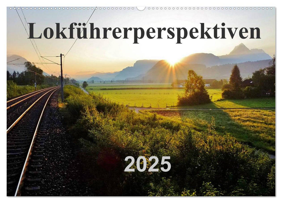 Lokführerperspektiven (CALVENDO Wandkalender 2025)