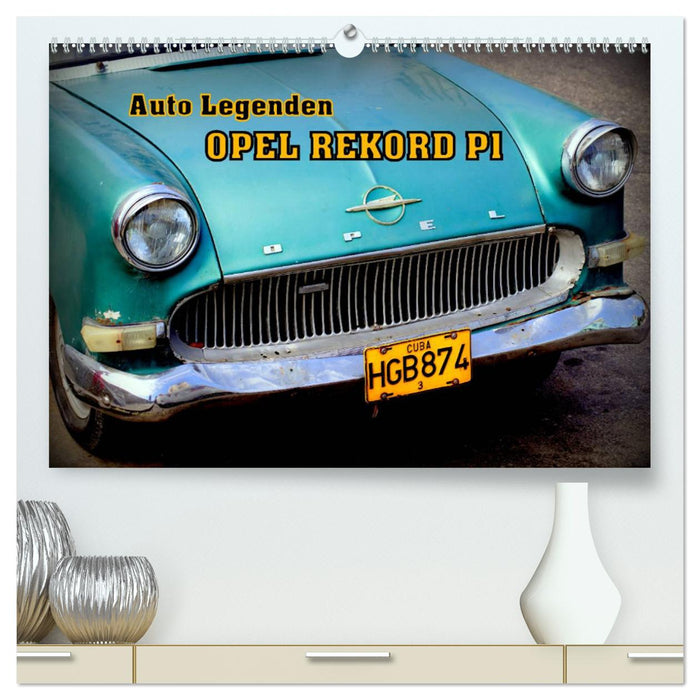 Auto Legenden OPEL REKORD P1 (CALVENDO Premium Wandkalender 2025)