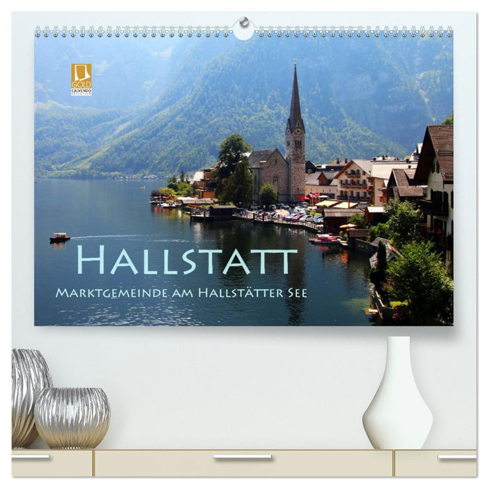 Hallstatt, Marktgemeinde am Hallstätter See (CALVENDO Premium Wandkalender 2025)