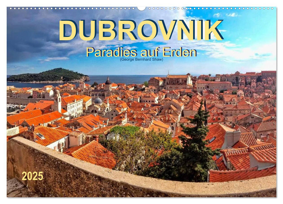 Dubrovnik - Paradies auf Erden (CALVENDO Wandkalender 2025)