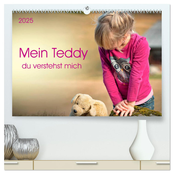 Mein Teddy - du verstehst mich (CALVENDO Premium Wandkalender 2025)