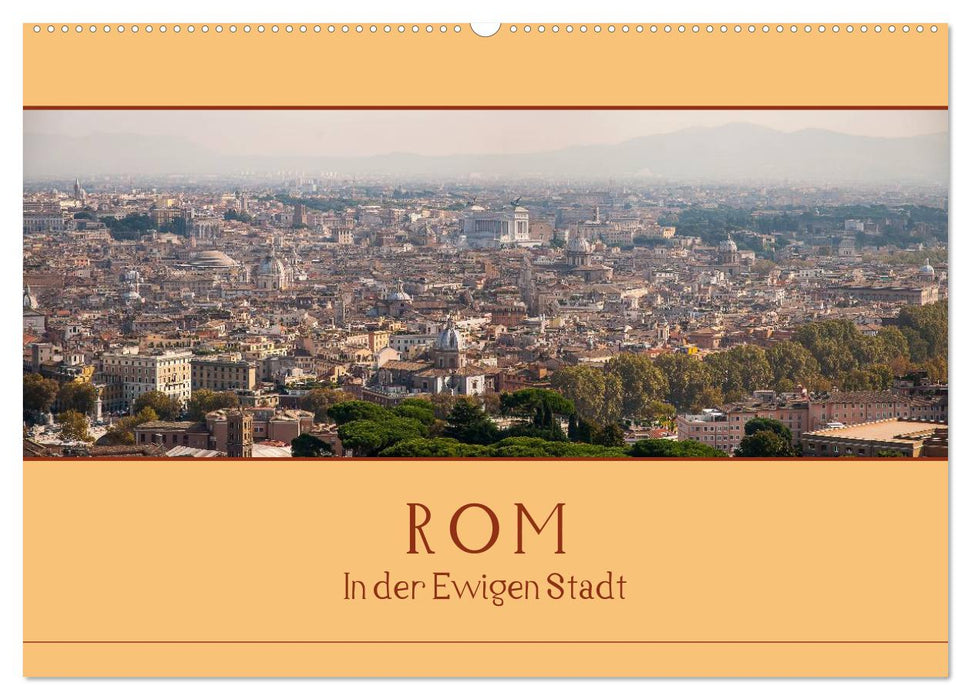 Rom - In der Ewigen Stadt (CALVENDO Wandkalender 2025)