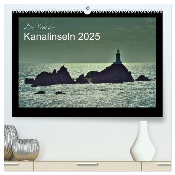Die Welt der Kanalinseln 2025 (CALVENDO Premium Wandkalender 2025)