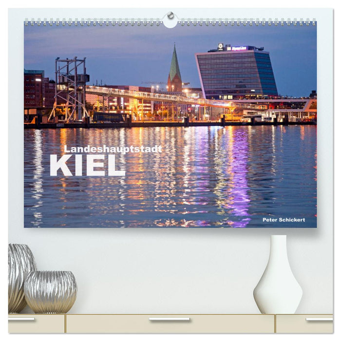 Landeshauptstadt Kiel (CALVENDO Premium Wandkalender 2025)