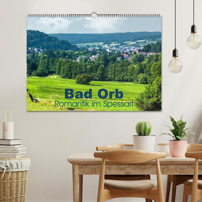 Bad Orb - Romantik im Spessart (CALVENDO Wandkalender 2025)