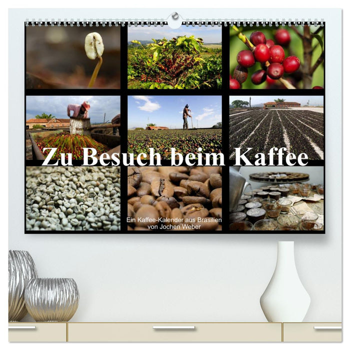 Zu Besuch beim Kaffee (CALVENDO Premium Wandkalender 2025)