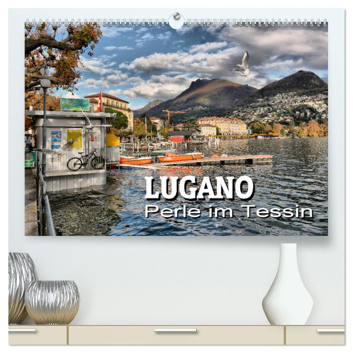 Lugano - Perle im Tessin (CALVENDO Premium Wandkalender 2025)