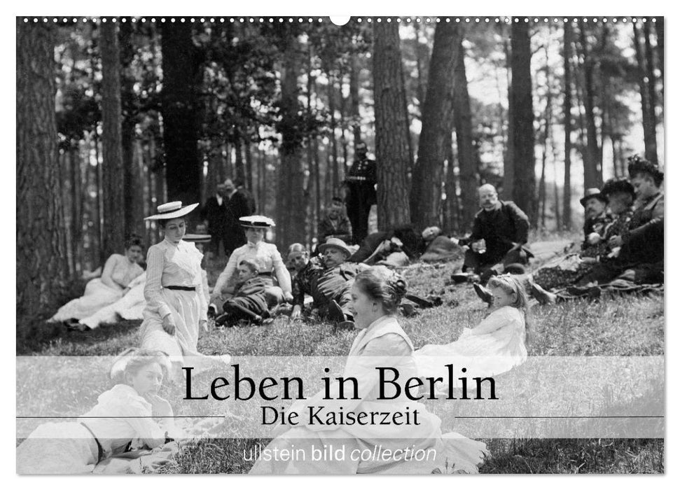 Leben in Berlin - Die Kaiserzeit (CALVENDO Wandkalender 2025)
