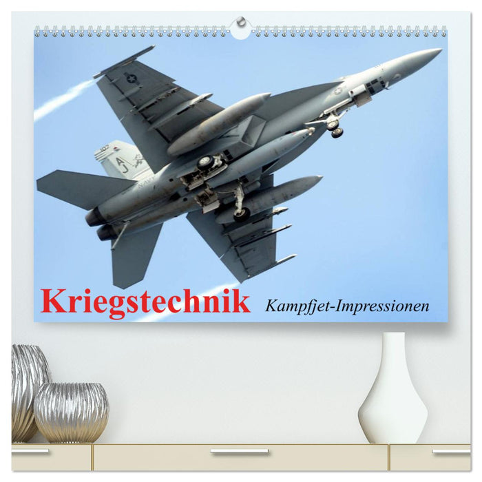 Kriegstechnik. Kampfjet-Impressionen (CALVENDO Premium Wandkalender 2025)