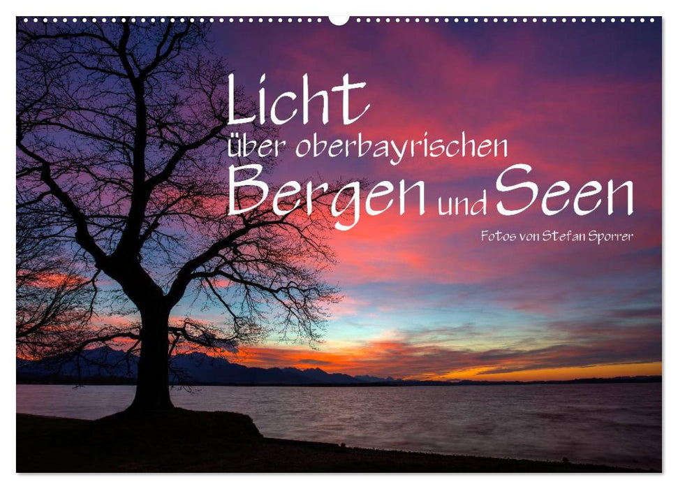 Licht über oberbayrischen Bergen und Seen (CALVENDO Wandkalender 2025)