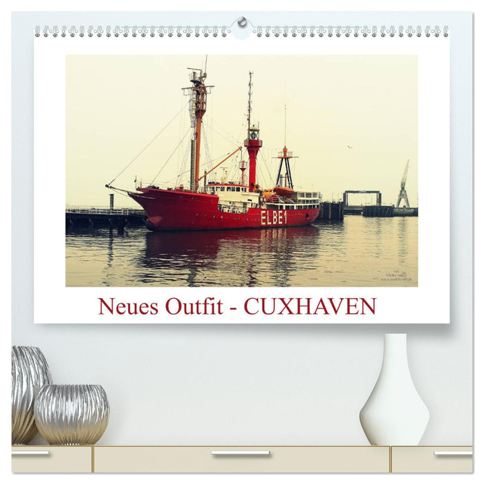 Neues Outfit - CUXHAVEN (CALVENDO Premium Wandkalender 2025)