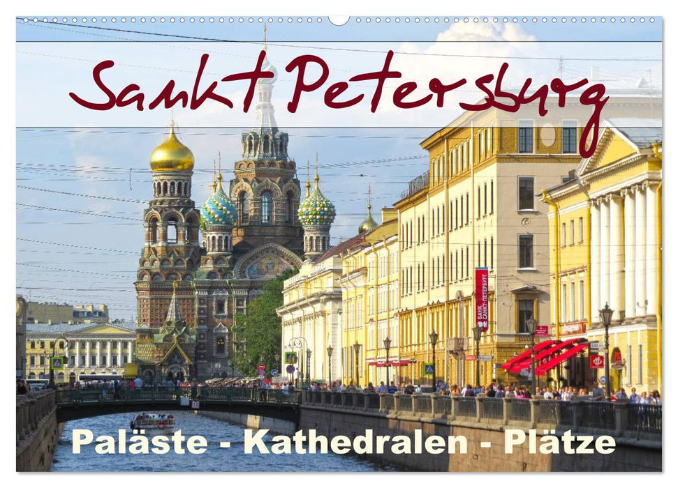 Sankt Petersburg - Paläste - Kathedralen - Plätze (CALVENDO Wandkalender 2025)