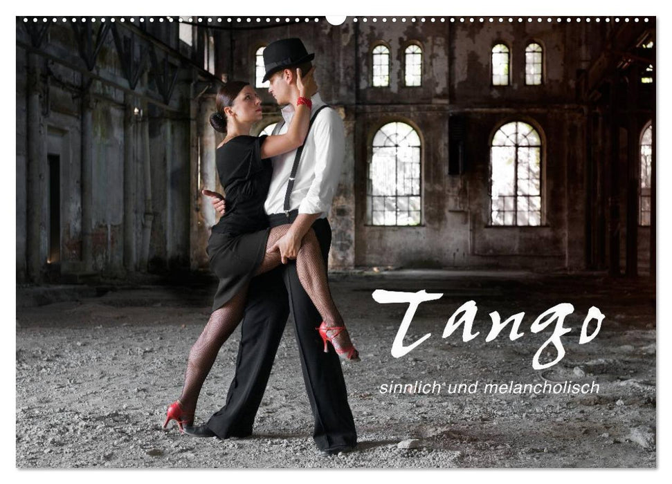 Tango - sinnlich und melancholisch (CALVENDO Wandkalender 2025)