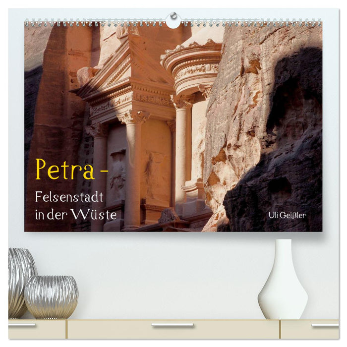 Petra - Felsenstadt in der Wüste (CALVENDO Premium Wandkalender 2025)