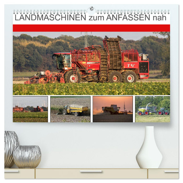 Landmaschinen zum Anfassen nah (CALVENDO Premium Wandkalender 2025)