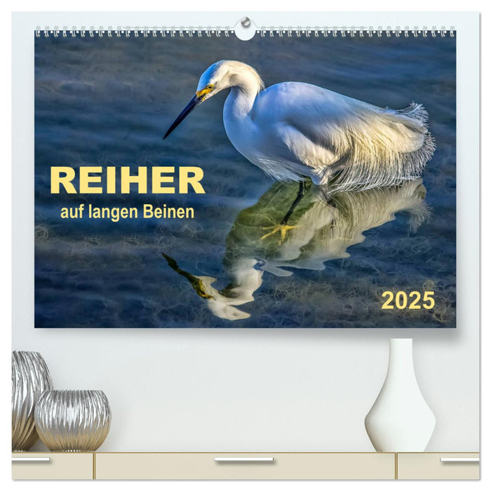 Reiher - auf langen Beinen (CALVENDO Premium Wandkalender 2025)