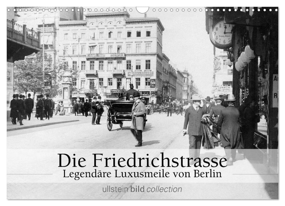 Die Friedrichstrasse - Legendäre Luxusmeile von Berlin (CALVENDO Wandkalender 2025)