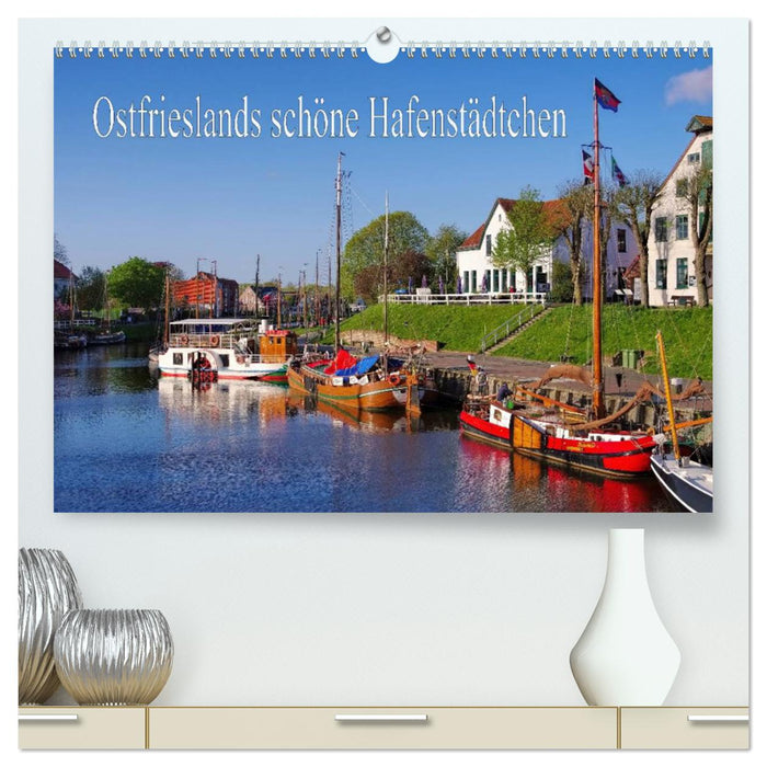 Ostfrieslands schöne Hafenstädtchen (CALVENDO Premium Wandkalender 2025)