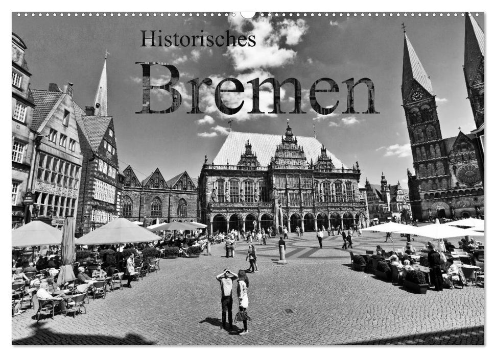 Historisches Bremen (CALVENDO Wandkalender 2025)