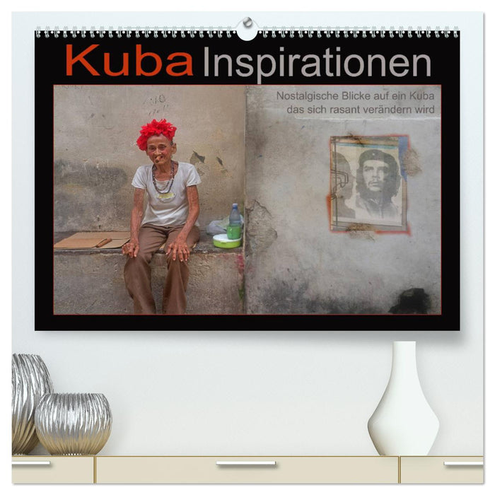 Kuba Inspirationen (CALVENDO Premium Wandkalender 2025)