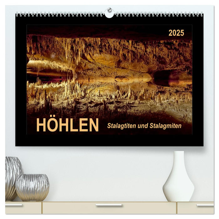 Höhlen, Stalaktiten und Stalagmiten (CALVENDO Premium Wandkalender 2025)