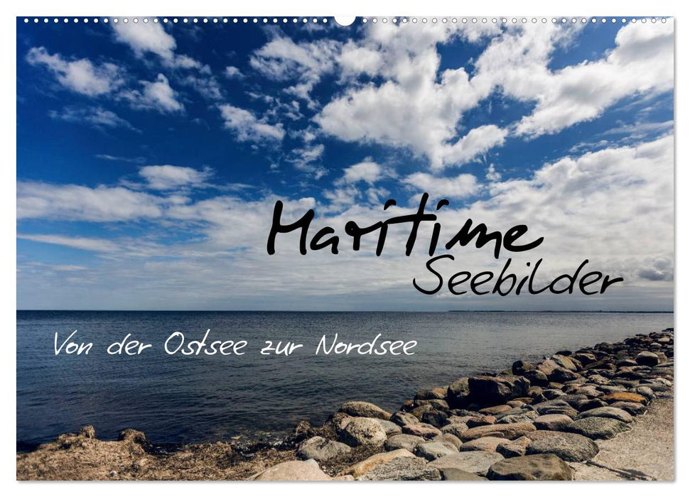 Maritime Seebilder - Von der Ostsee zur Nordsee (CALVENDO Wandkalender 2025)